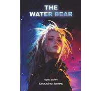 The Water Bear: Book One of the Water Bear Trilogy (The Thousand Worlds Cycle)