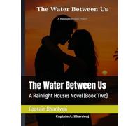 The Water Between Us: A Rainlight Houses Novel (Book Two) (The Rainlight Houses)