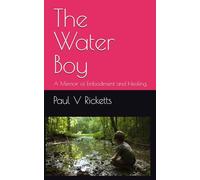 The Water Boy: A Memoir of Embodiment and Healing (Health and Wellbeing Series)