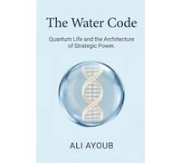 The Water Code: Quantum Life and the Architecture of Strategic Power