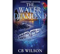The Water Diamond: A Gem Hunters Mystery: 2 (The Gem Hunters)