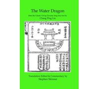 The Water Dragon: a Classic Ch'ing Dynasty text (Classics of Feng Shui Series) (Volume 1) by Stephen Skinner (2016-05-28)