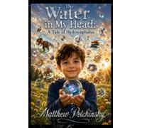 The Water in My Head: A Tale of Hydrocephalus