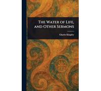 The Water of Life, and Other Sermons