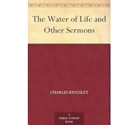 The Water of Life, and Other Sermons