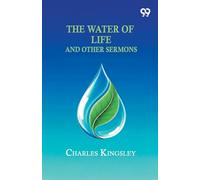 The Water Of Life And Other Sermons