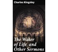 The Water Of Life And Other Sermons (ebook)