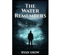 The Water Remembers