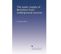 The water supply of Berkshire from underground sources