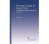 The water supply of Sussex from underground sources: (Supplement)
