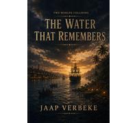 The Water That Remembers (Two Worlds Colliding)