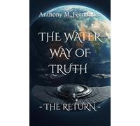 The Water Way of Truth - The Return -