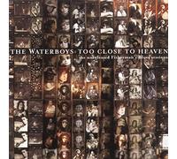 The Waterboys - Too Close To Heaven