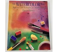 The Watercolor Book: Materials and Techniques for Today's Artist