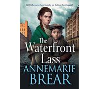 The Waterfront Lass: A gritty historical saga from AnneMarie Brear (The Waterfront Women, 1)