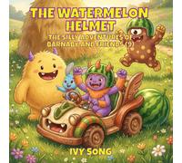 THE WATERMELON HELMET: THE SILLY ADVENTURES OF BARNABY AND FRIENDS (9)