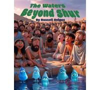 The Waters Beyond Shur: The Promised Land (Uncle Euph and The Bible)