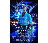 The Waters Edge: Modern Legends of Dragons and Shadows, Book Three