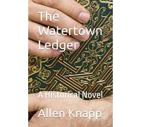 The Watertown Ledger: A Historical Novel