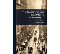The Waterways of the Pacific Northwest ..