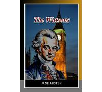 The Watsons: An Unfinished Masterpiece of Romantic Fiction and Social Realism in Regency England
