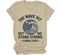 The Wave Hit Shirts, Tsunami Watch Warning California Shirt The Wave Hit But We Stand Strong Hawaii 2025, caqui, S