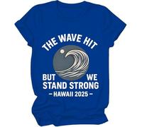 The Wave Hit Shirts, Tsunami Watch Warning California Shirt The Wave Hit But We Stand Strong Hawaii 2025, azul real, S