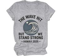 The Wave Hit Shirts, Tsunami Watch Warning California Shirt The Wave Hit But We Stand Strong Hawaii 2025, gris, S