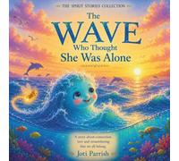 The Wave That Thought She Was Alone: two (The Spirit Stories Collection, Series One)