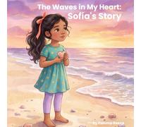 The Waves in My Heart: Sofía's Story: 1