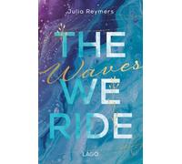 The Waves We Ride (Pacific Dreams, Bd. 1): Eine¿gefühlvolle¿New-Adult-Romance¿an der¿atemberaubenden¿Küste Kaliforniens