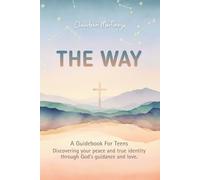 The Way: A Guidebook for Teens.