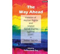 The way Ahead: Violation of human Rights and related social stigma against LGBT IN indian Society