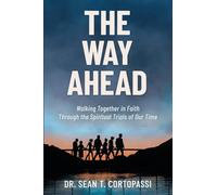 The Way Ahead: Walking Together in Faith Through the Spiritual Trials of Our Time