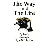 The Way and The Life (Memoirs of a Broken Heart)