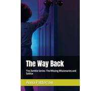 The Way Back: The Zombie Series: The Missing Missionaries and Soltice