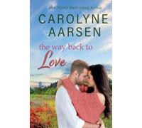 The Way Back to Love: 4 (Aspen Valley Homecoming)