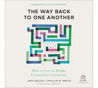 The Way Back to One Another: How to Live as People Created for Community