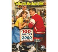 The Way Back Word Search: 1950s: 100 Nostalgic Word Search Puzzles Featuring Music, Diners, Cars, Rock and Roll, TV Shows, Road Trips, Fashion and Everyday Life of the 1950s in 2,000 Words