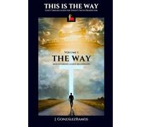 THE WAY: Discovering God's Blueprint: 1 (This Is The Way: God's Timeless Guide for Today's Truth Prospector)