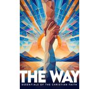 The Way: Essentials of The Christian Faith (The ARK Identity Training)
