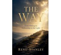 The Way: From Hiding to Fellowship in the Light