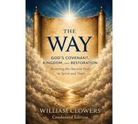 The Way: God's Covenant, Kingdom, and Restoration (The Way Collection)