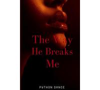 The Way He Breaks Me