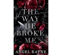 The Way He Broke Me: An Obsessive Anti-hero Stand Alone Dark Romance