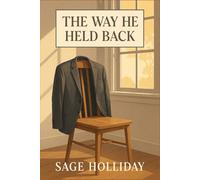 The Way He Held Back: A funny, forbidden college sports romance full of chemistry, chaos, and charm