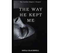 The Way He Kept Me (The Carilise Empire)
