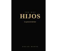 THE WAY: HIJOS: La gracias de formar