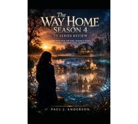 The Way Home Season 4 TV Series Review: A Deep Dive Into the Final Season’s Story, Themes, and Emotional Journey