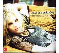 The Way I am by Ana Johnsson (2004-08-09)